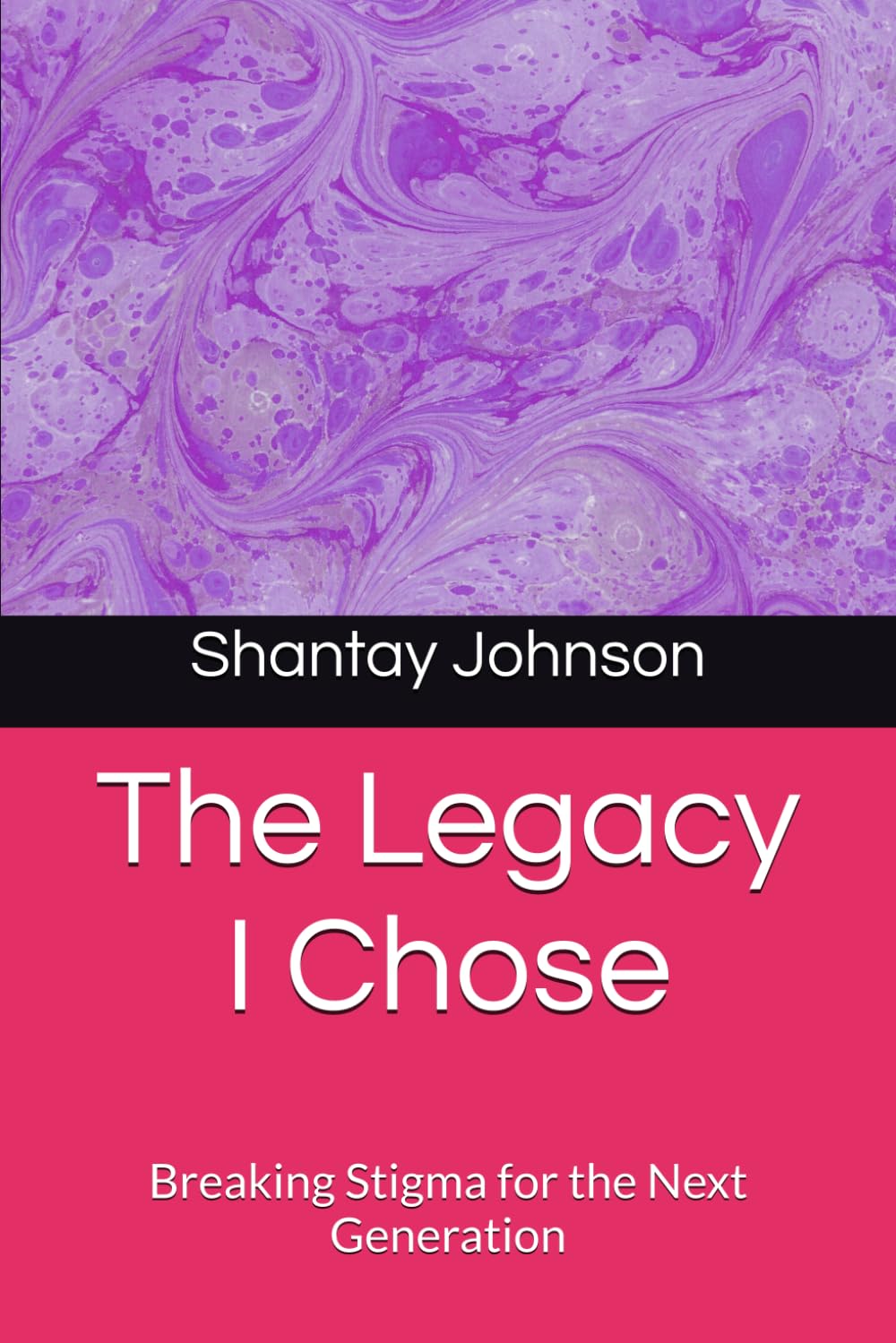 The Legacy I Chose: Breaking Stigma for the Next Generation