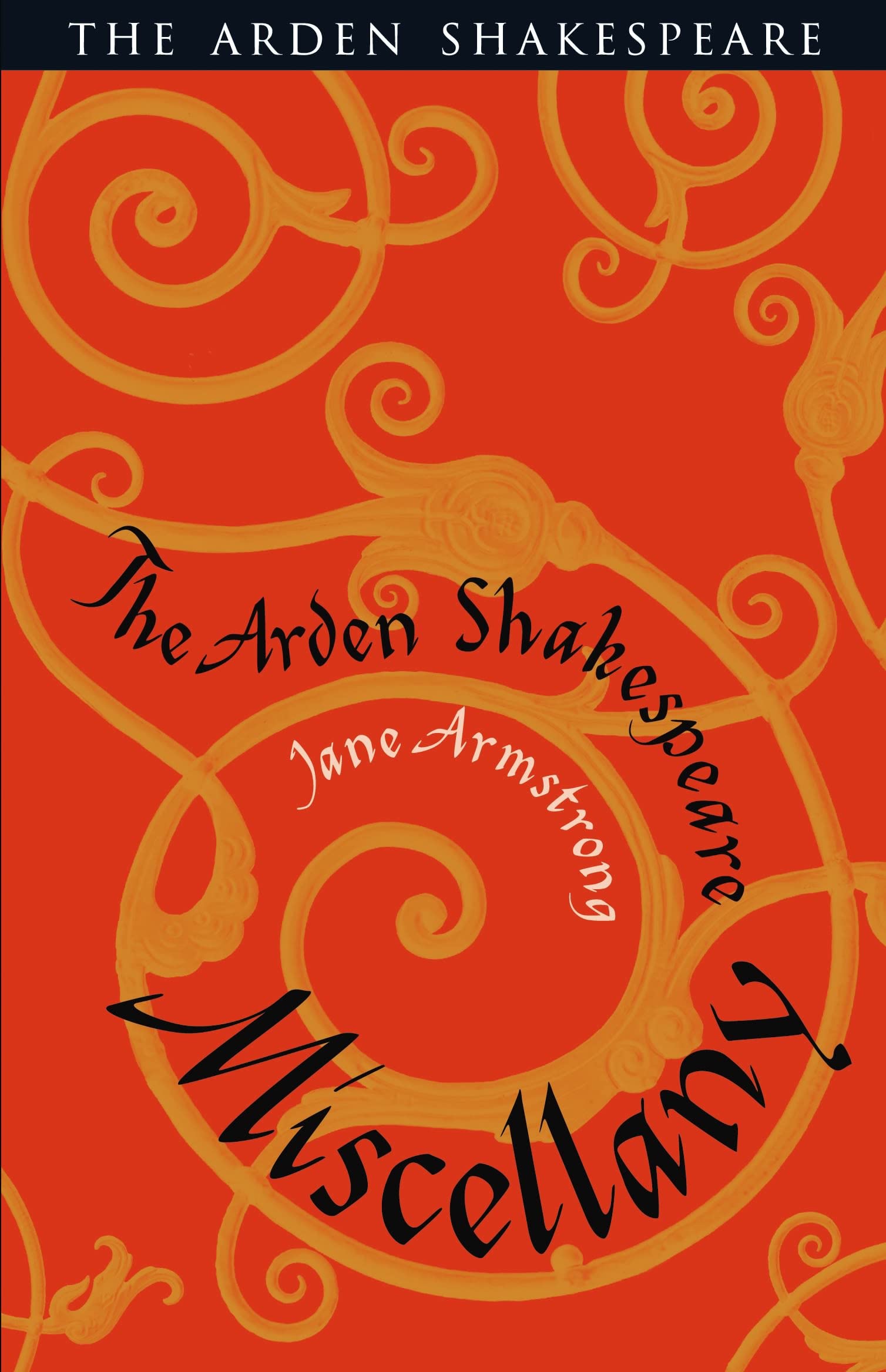 The Arden Shakespeare Miscellany (Arden Shakespeare Library) By Jane Armstrong