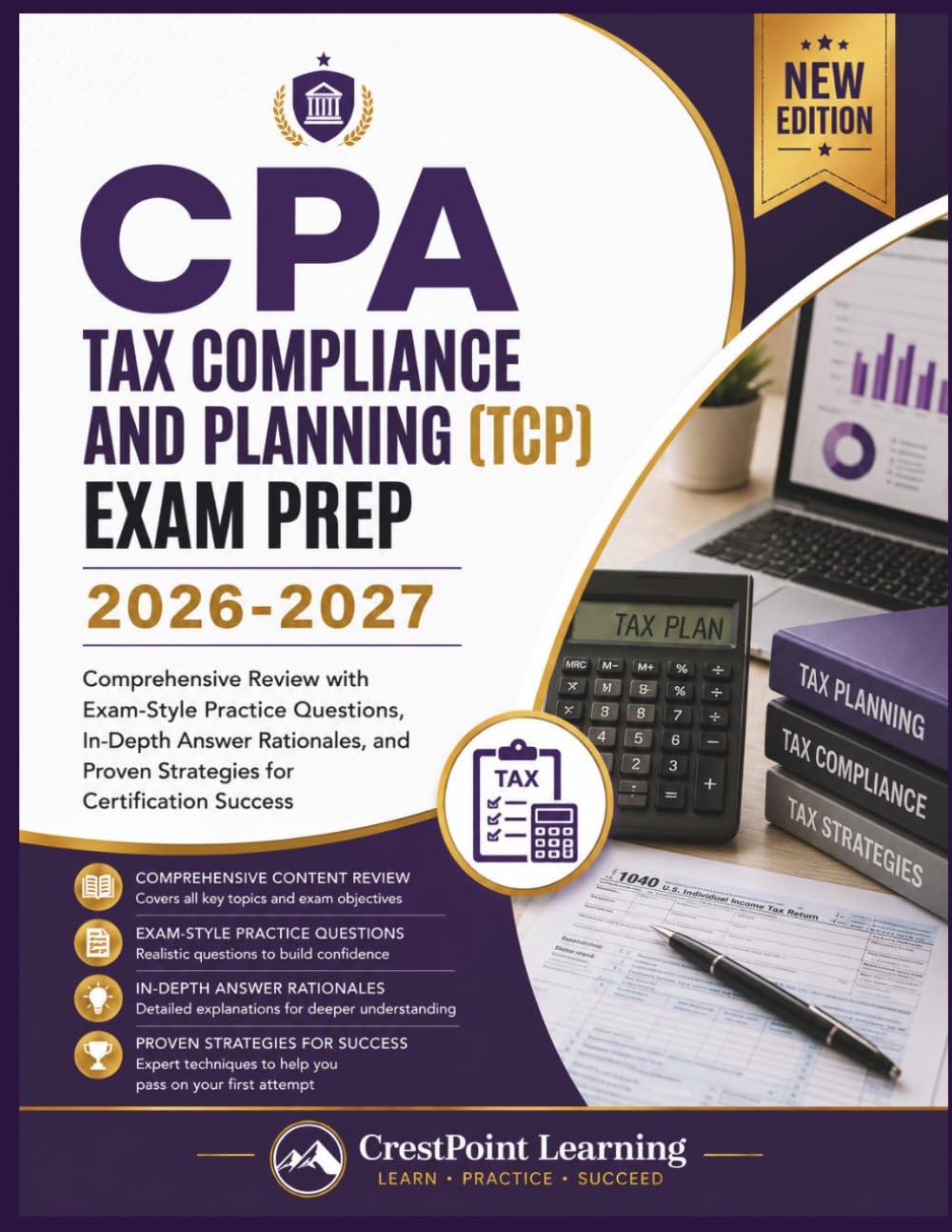 CPA TAX COMPLIANCE AND PLANNING (TCP) EXAM PREP 2026-2027: Comprehensive Review with Exam-Style Practice Questions, In-Depth Answer Rationales, and ... Success (CrestPoint CPA Mastery Series)