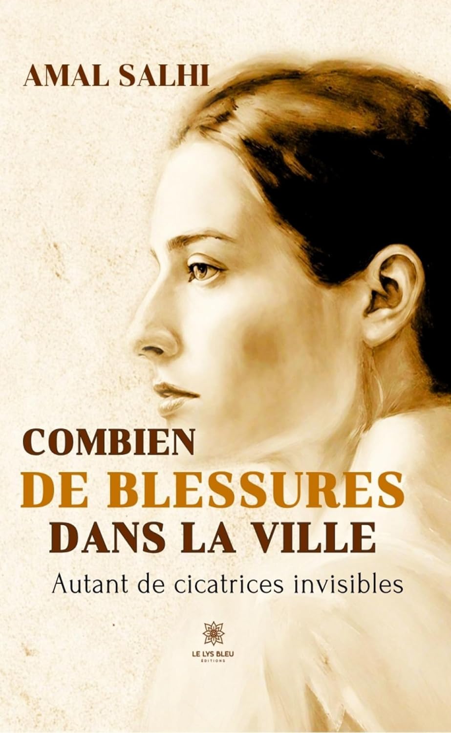 Combien de blessures dans la ville: Autant de cicatrices invisibles (French Edition)