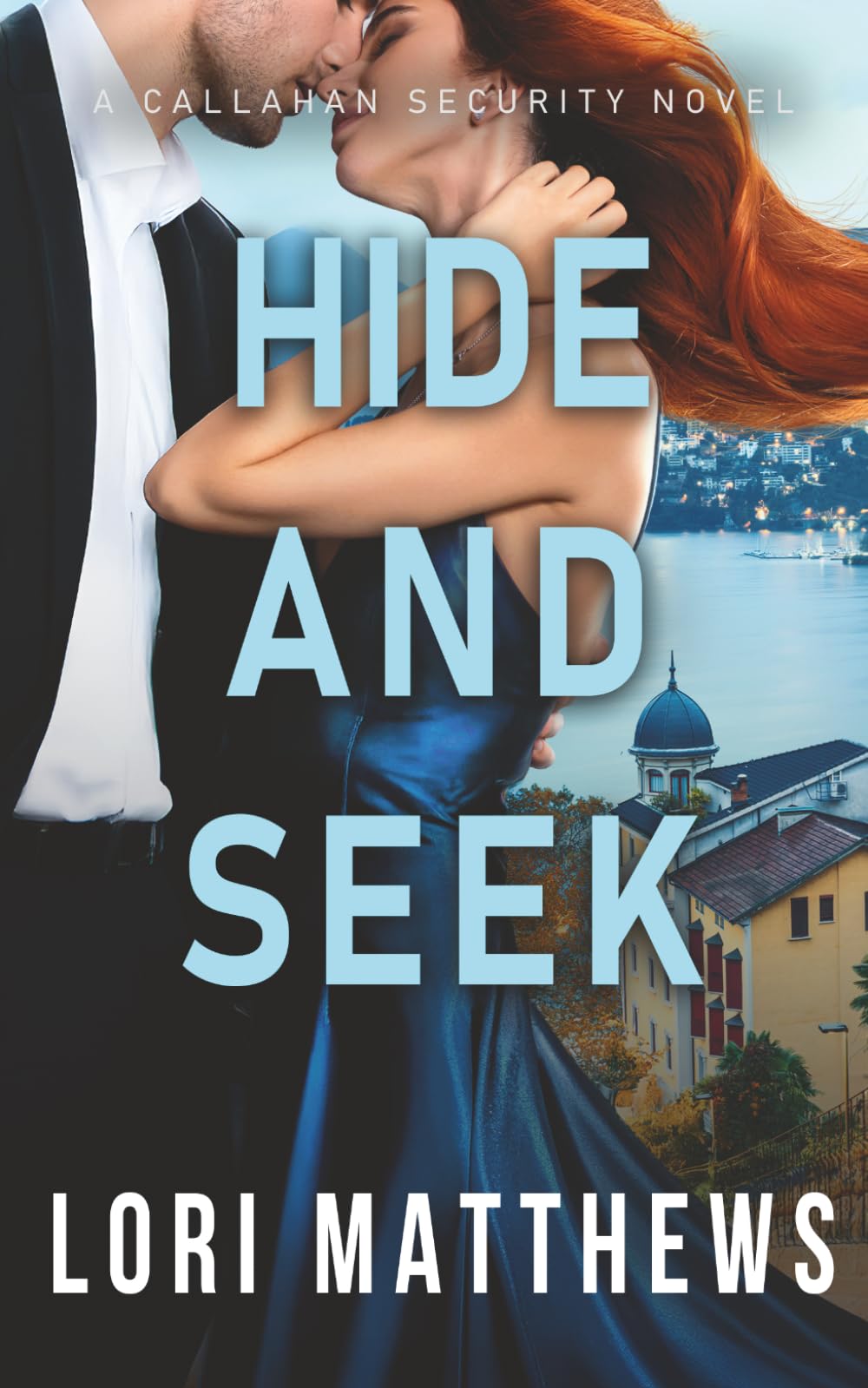 Hide and Seek: A Thrilling Novel of Romantic Suspense (Callahan Security Series)