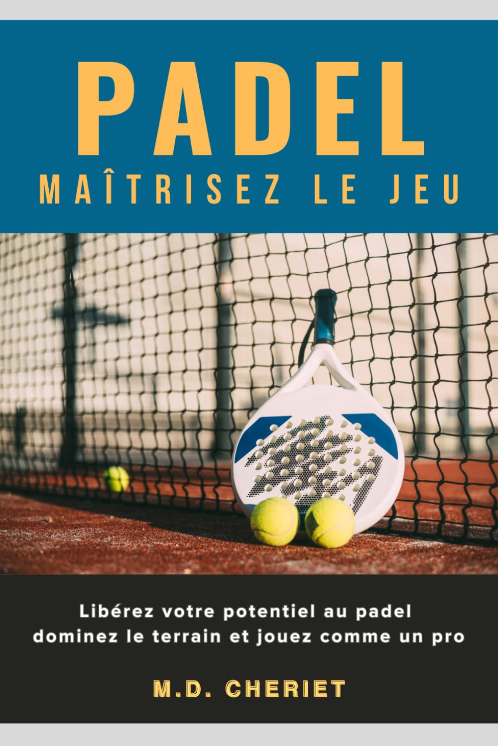 Padel Padroneggia Il Gioco: Scopri il tuo potenziale nel padel, domina il campo e gioca come un professionista
