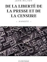 De la liberté de la presse et de la censure: Annoté (French Edition)