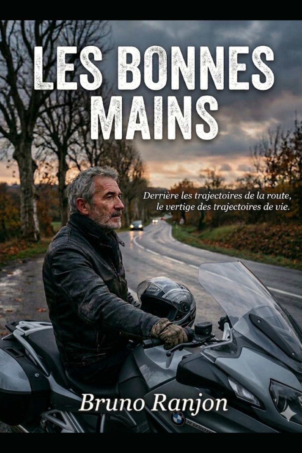 LES BONNES MAINS: Derrière les trajectoires de la route, le vertige des trajectoire de vie