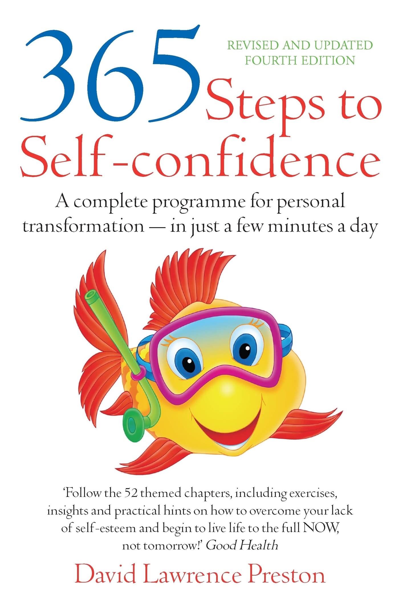 365 Steps to Self-confidence: A complete programme for personal transformation - in just a few minutes a day