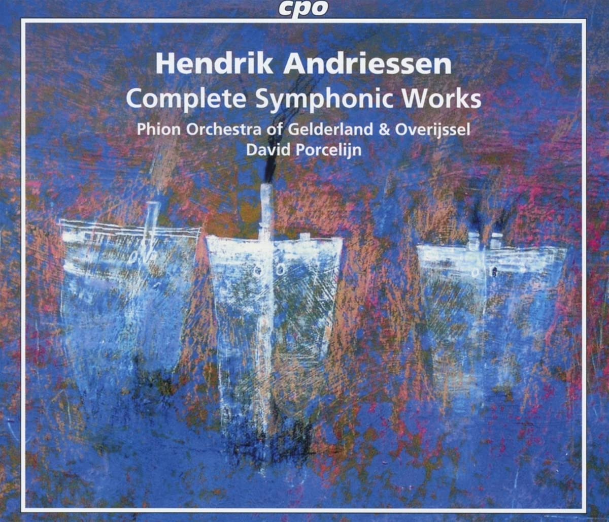Hendrik Andriessen: Complete Symphonic Works