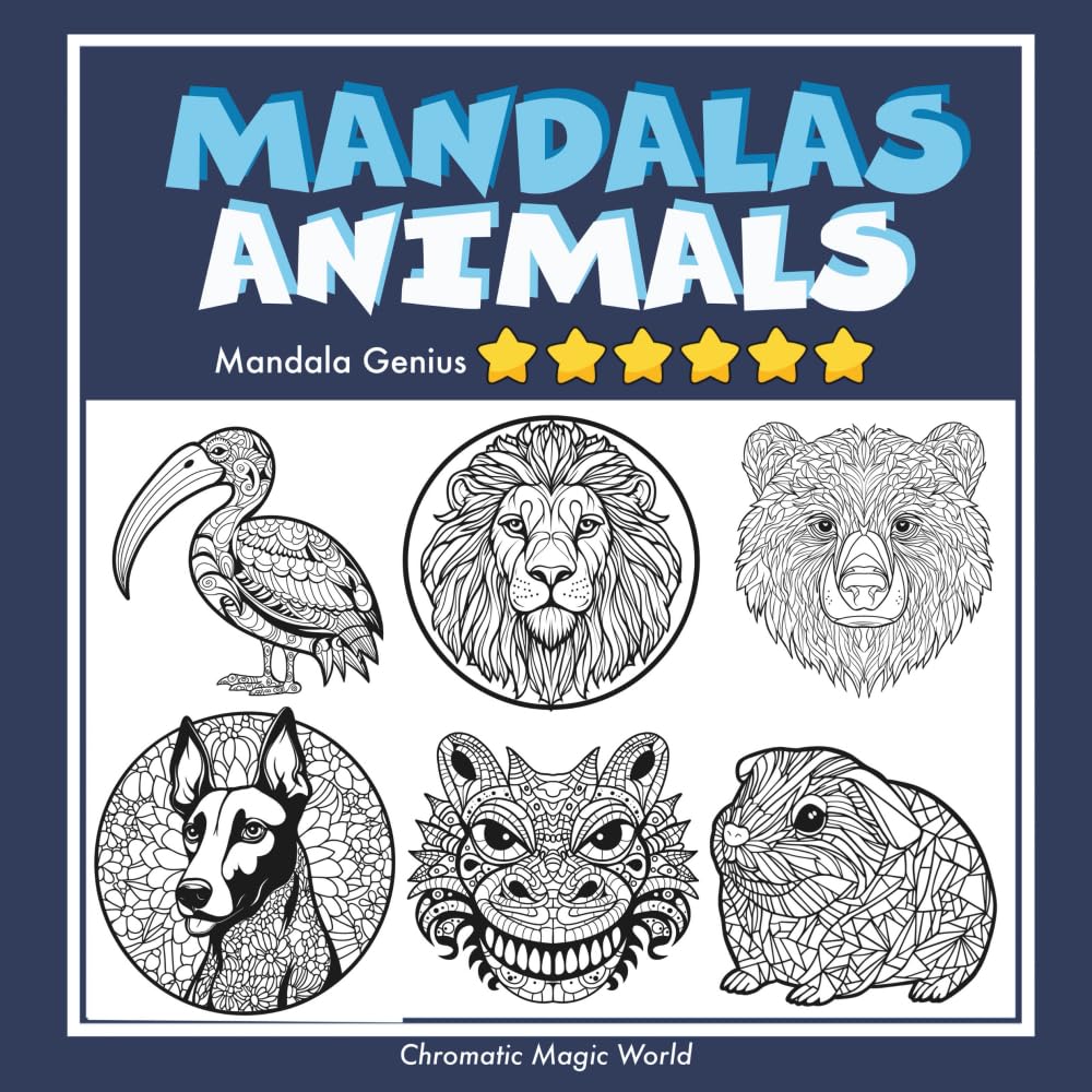MANDALAS ANIMALS - Mandala Genius: Coloring book for children - Playful mandalas - Level 6 (Chromatic Magic World)