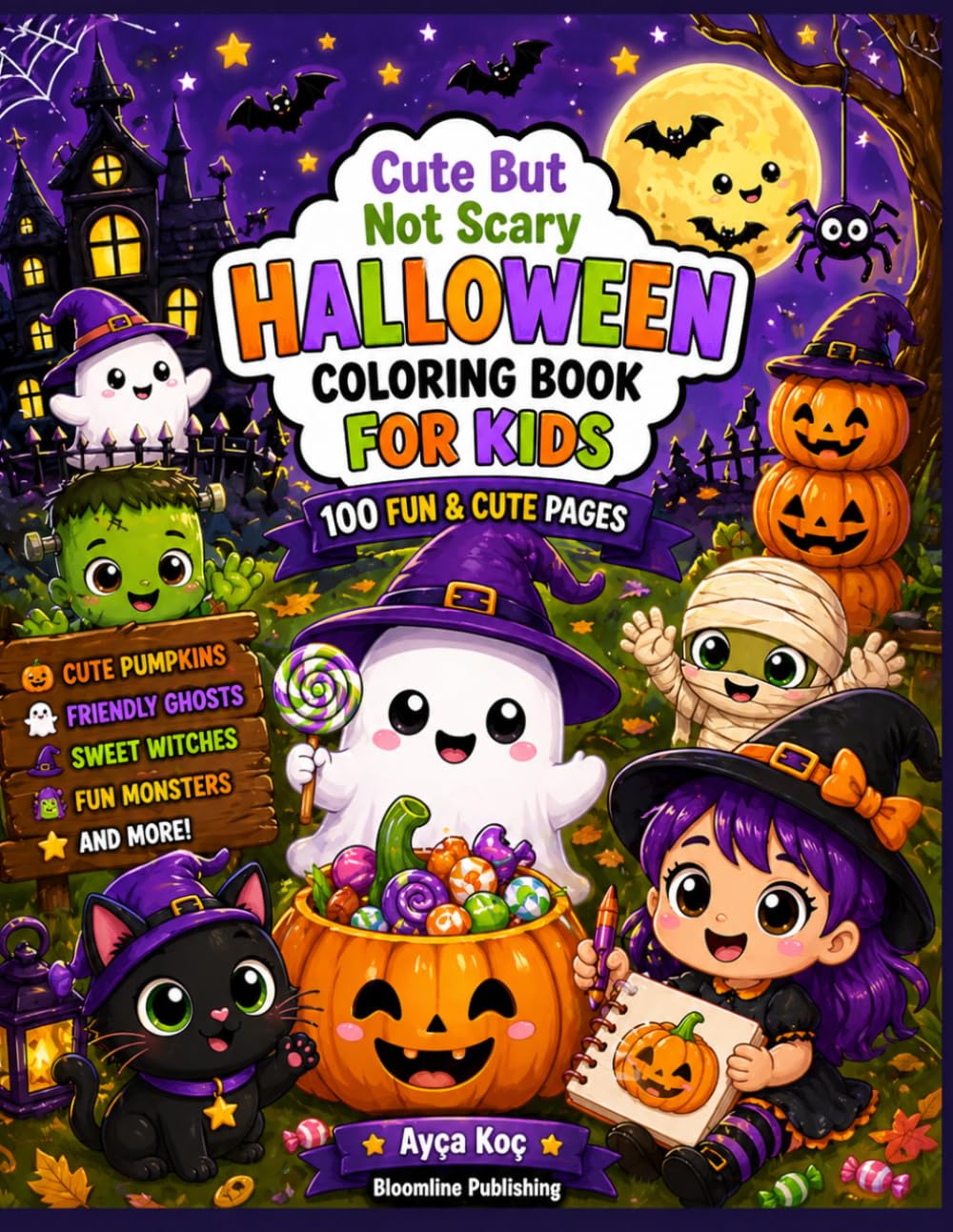 Cute But Not Scary Halloween Coloring Book for Kids: 100 Cute & Spooky Fun Pages with Pumpkins, Ghosts, Witches and Monsters