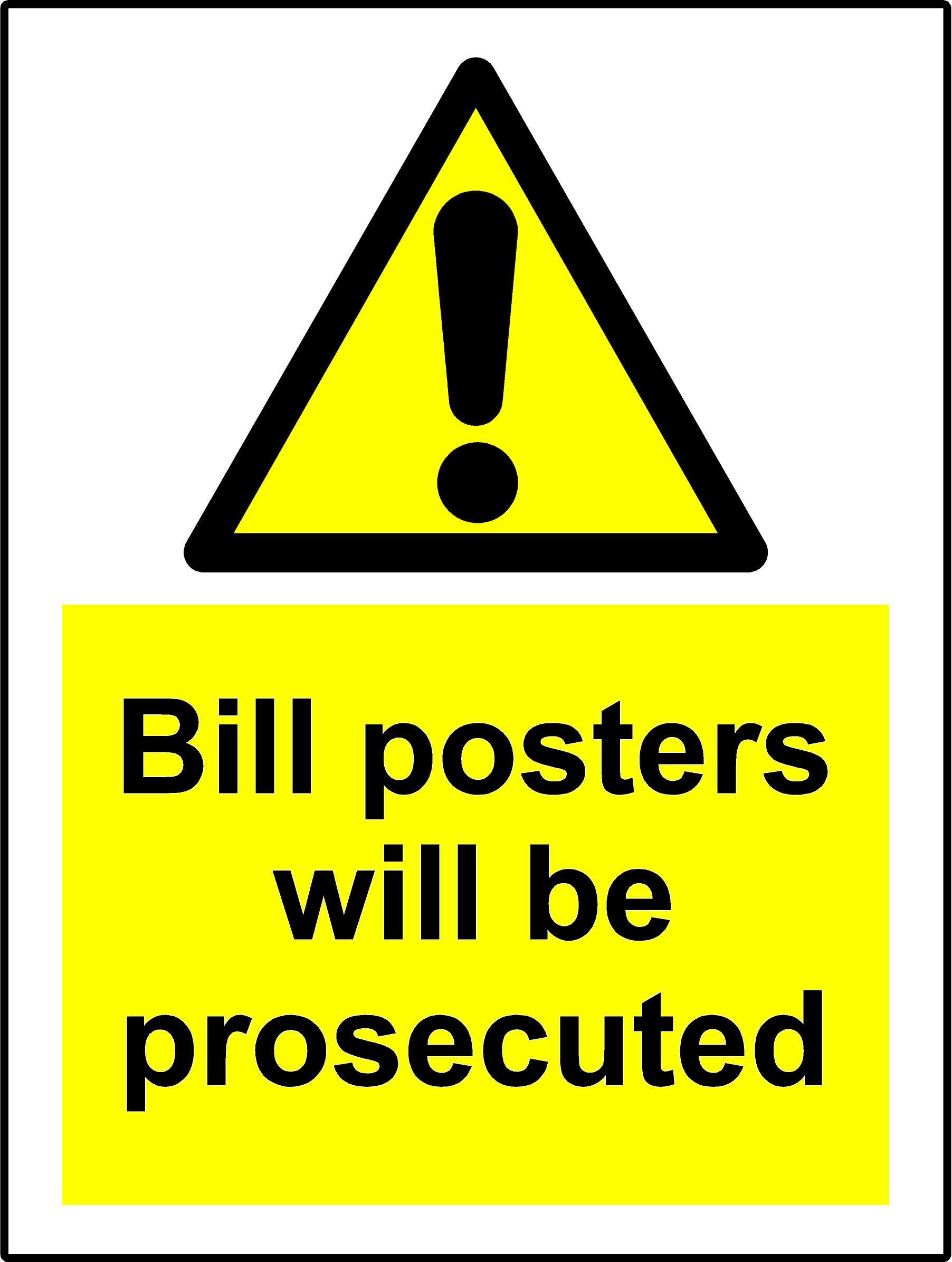 Warning sign Bill posters will be prosecuted Safety sign - 1.2mm Rigid plastic 200mm x 150mm