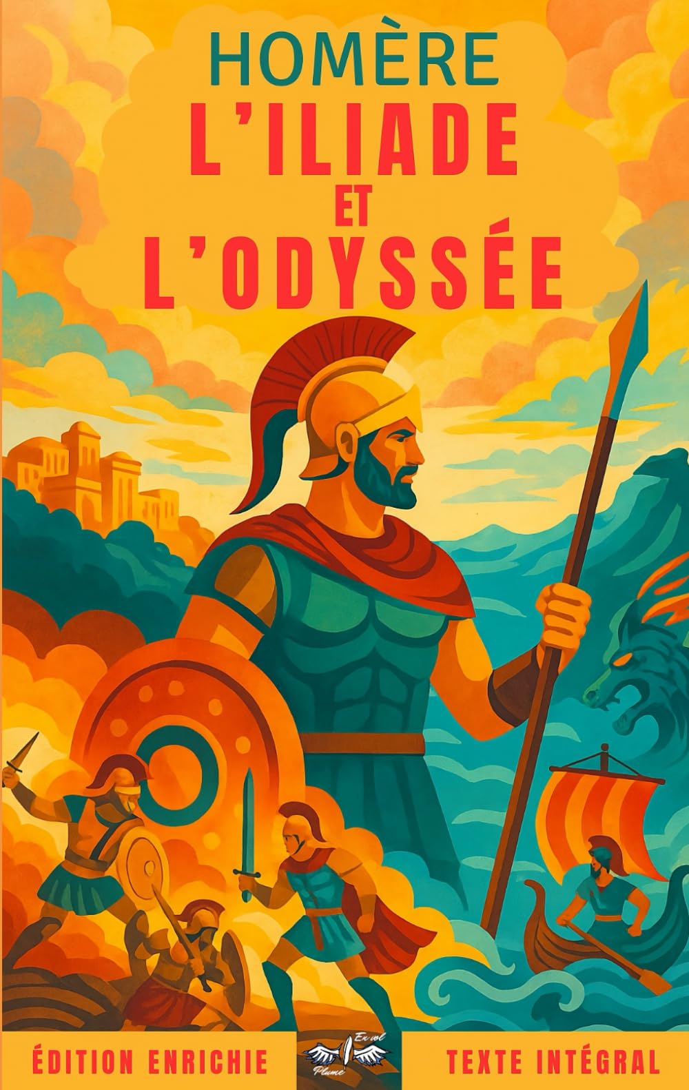 L’Iliade et L’Odyssée – Homère – Édition complète et enrichie: Avec préface, biographie, résumés et analyses, et documents d’archive