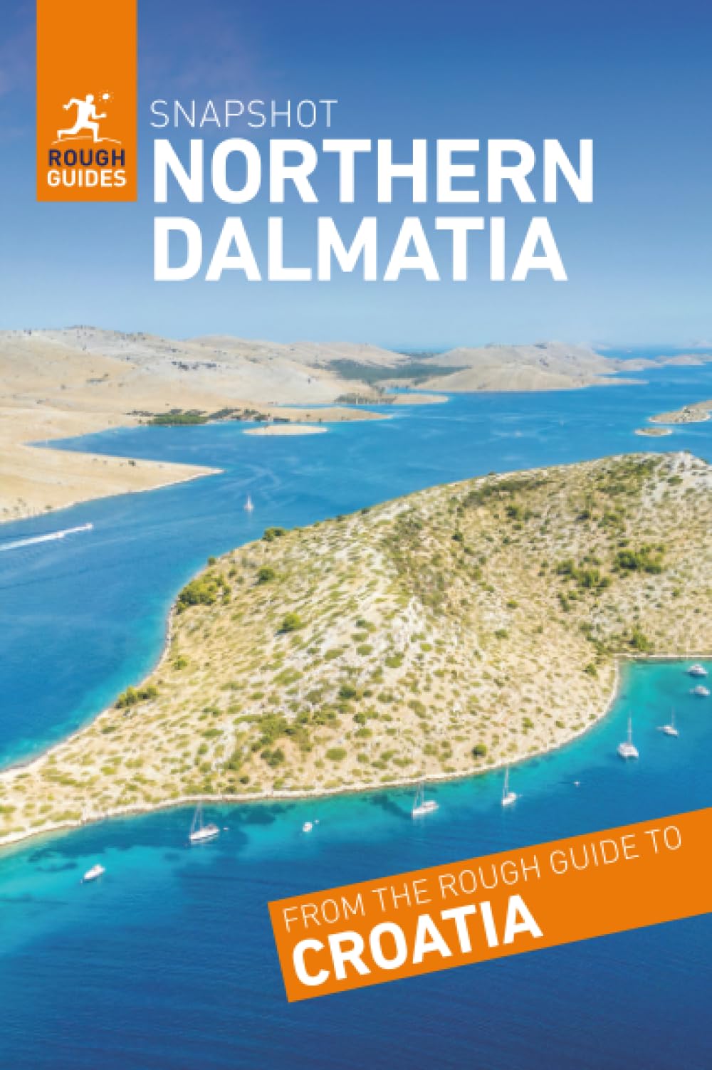 Rough Guides Snapshot Northern Dalmatia (Travel Guide | Insider Tips | Must-See Sights | Color Maps | Travel Phrasebooks): Zadar, Šibenik, Krka National Park