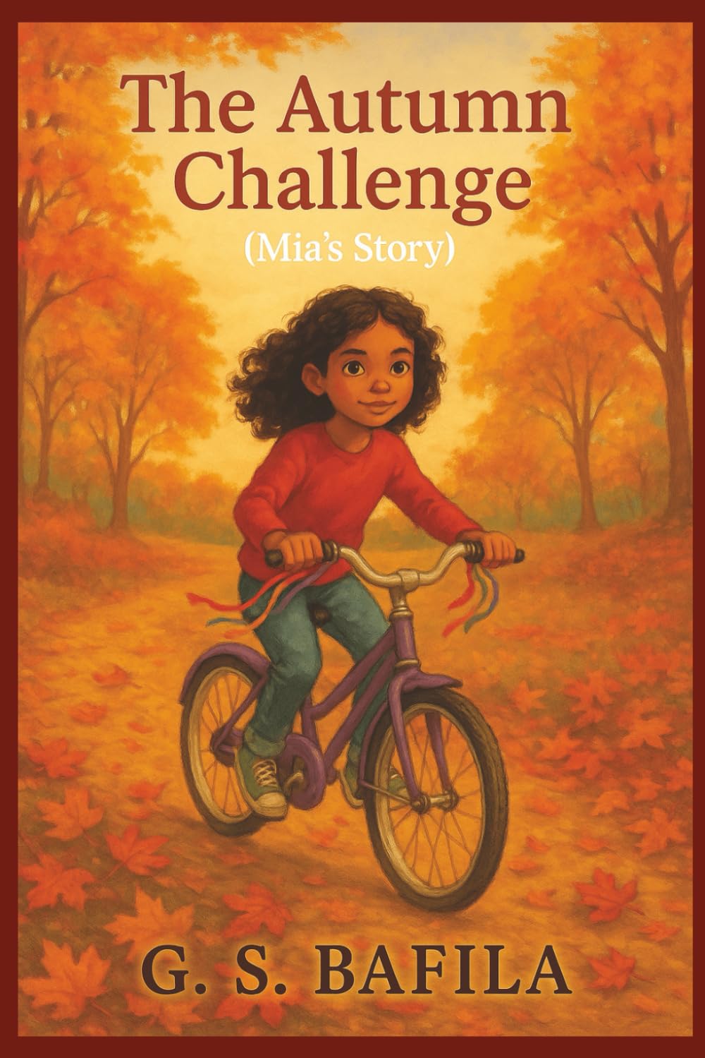 The Autumn Challenge (Mia's Story): A Heartwarming Children’s Chapter Book About Friendship, Courage, and Autumn Adventures | Overcome Leadership ... 2 (The Adventures of the Bicycle Brigade)