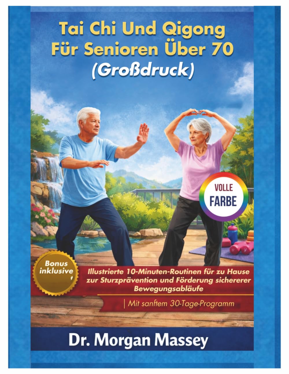 Tai Chi Und Qigong Für Senioren Über 70 (Großdruck) VOLLE FARBE: Illustrierte 10-Minuten-Routinen für zu Hause zur Sturzprävention und Förderung ... |Mit sanftem 30-Tage-Programm