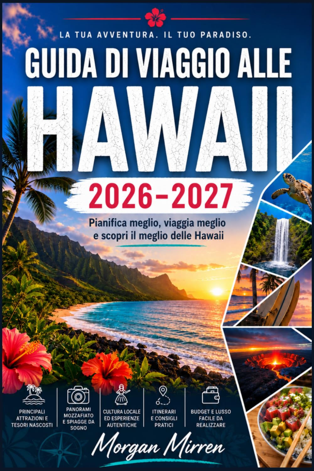 GUIDA DI VIAGGIO ALLE HAWAII 2026–2027: Pianifica meglio, viaggia meglio e scopri il meglio delle Hawaii
