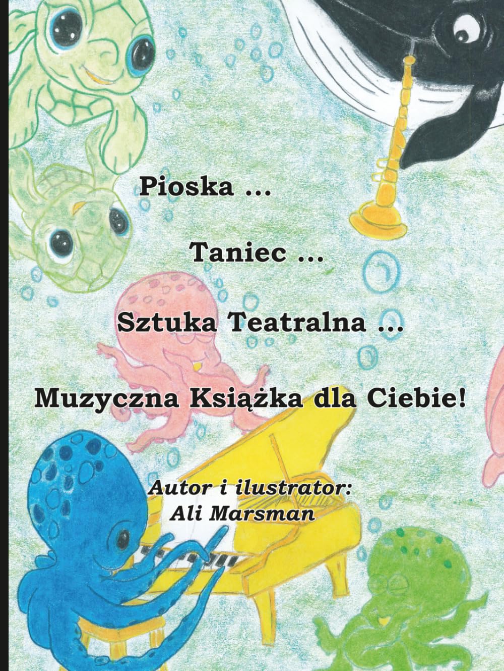 Piosenka... Taniec... Sztuka Teatralna... Muzyczna Książka dla Ciebie!