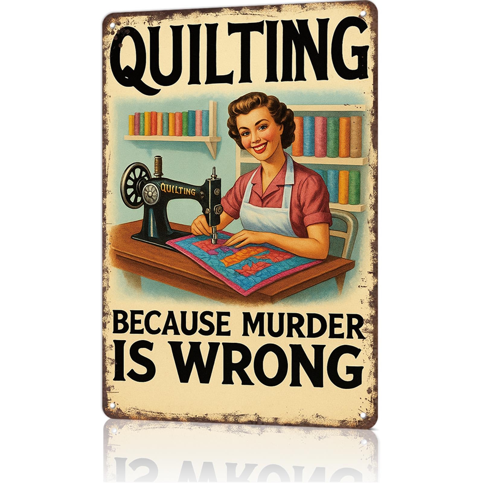 KWQDOZF Vintage Metal Tin Sign Vintage Quilting Tin Sign Quilting Because Is Wrong Posters Wall Art for Dorm Home Office Room Decor 8X12inch