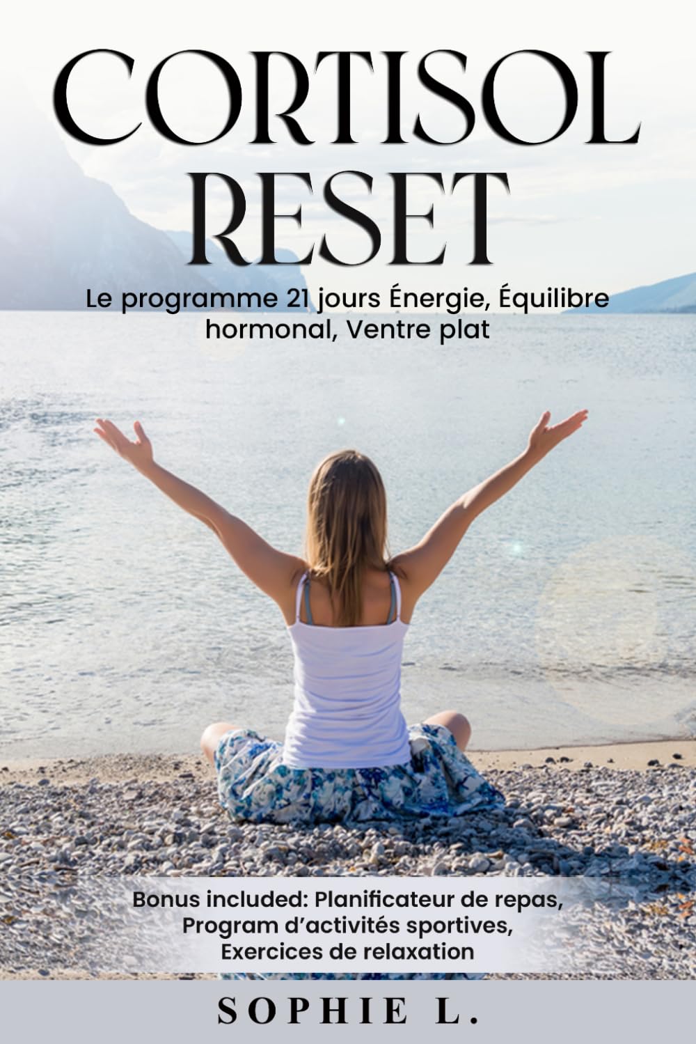 Cortisol Reset: Le programme 21 jours ènergie,èquilibre hormonal,ventre plat