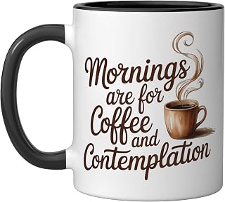 Mornings Are For Coffee And Contemplation Quote Ceramic Mug, Black/White