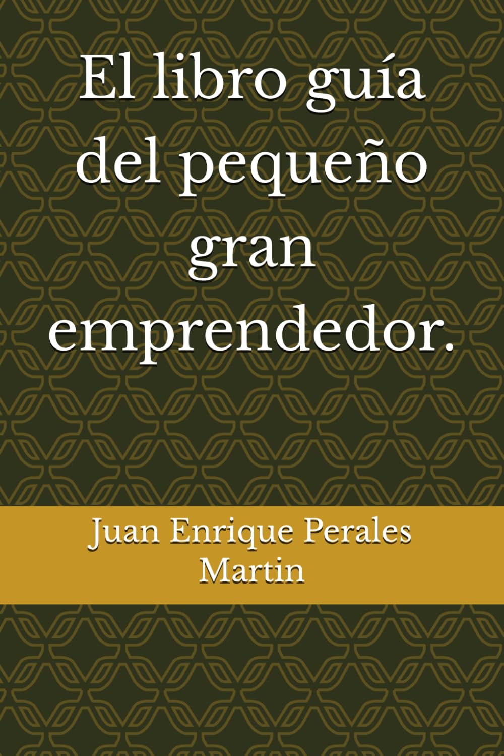 El libro guía del pequeño gran emprendedor.
