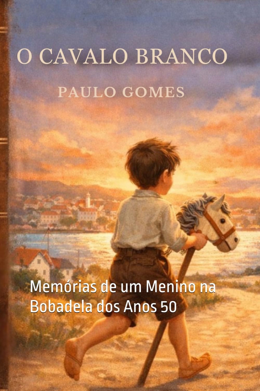 O CAVALO BRANCO: Memórias de um Menino na Bobadela dos Anos 50