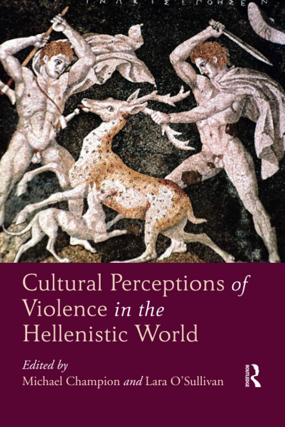 Cultural Perceptions of Violence in the Hellenistic World