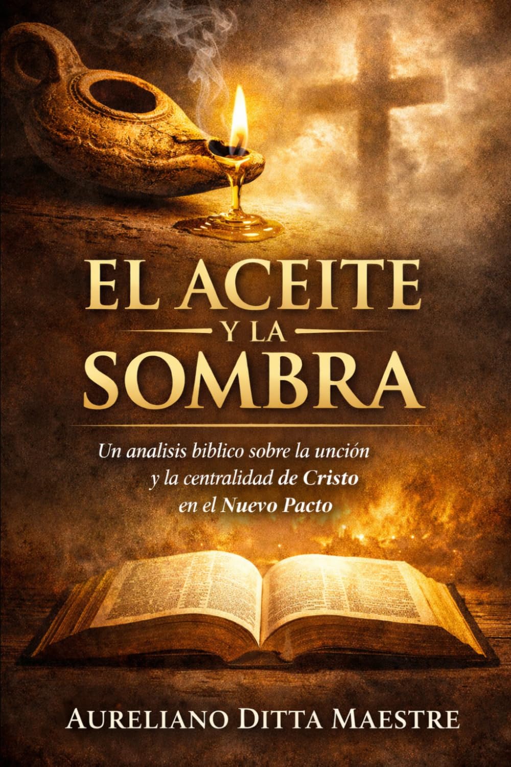 El aceite y la sombra: Un análisis bíblico sobre la unción y la centralidad de Cristo en el Nuevo Pacto