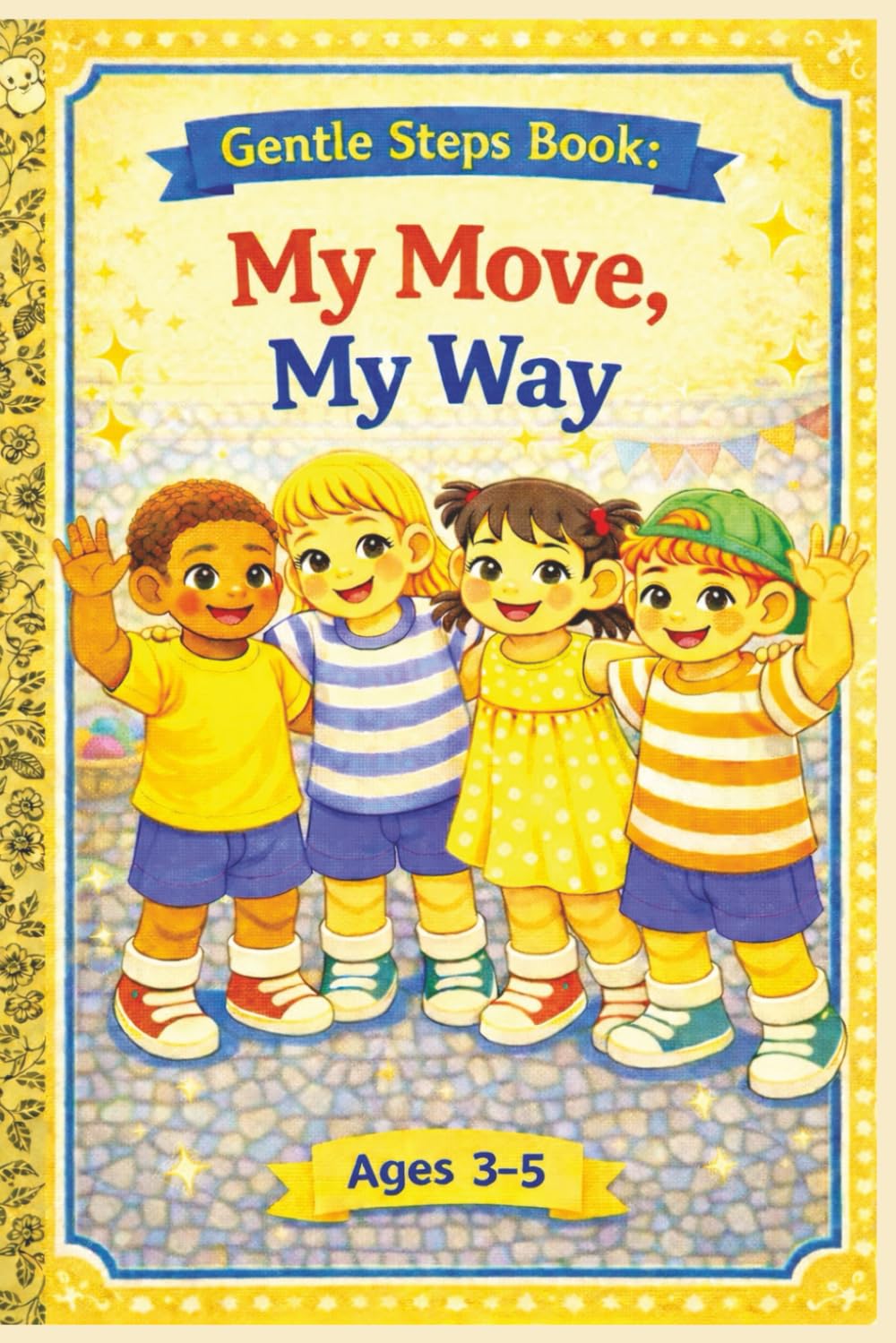 Gentle Steps Books My Move My Way: Ages 3-5