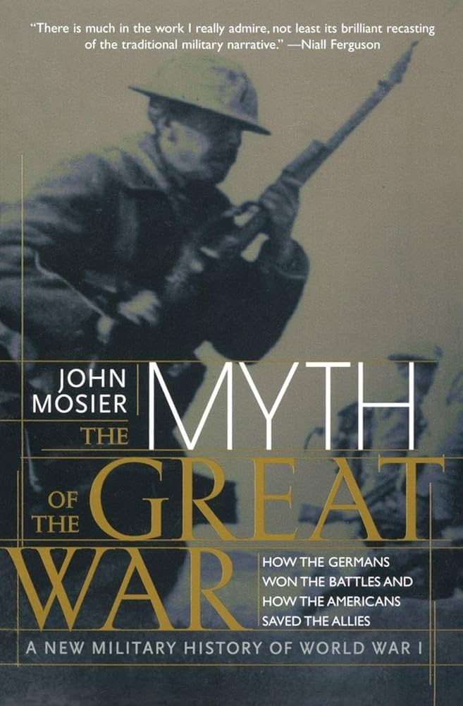 The Myth of the Great War: A New Military History of World