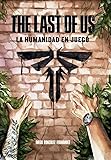 THE LAST OF US: LA HUMANIDAD EN JUEGO (VIDEOJUEGOS)