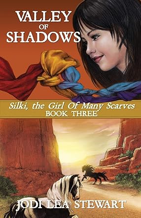 Silki, The Girl of Many Scarves: VALLEY OF SHADOWS