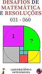 Desafios de Matemática e Resoluções: 031 - 060