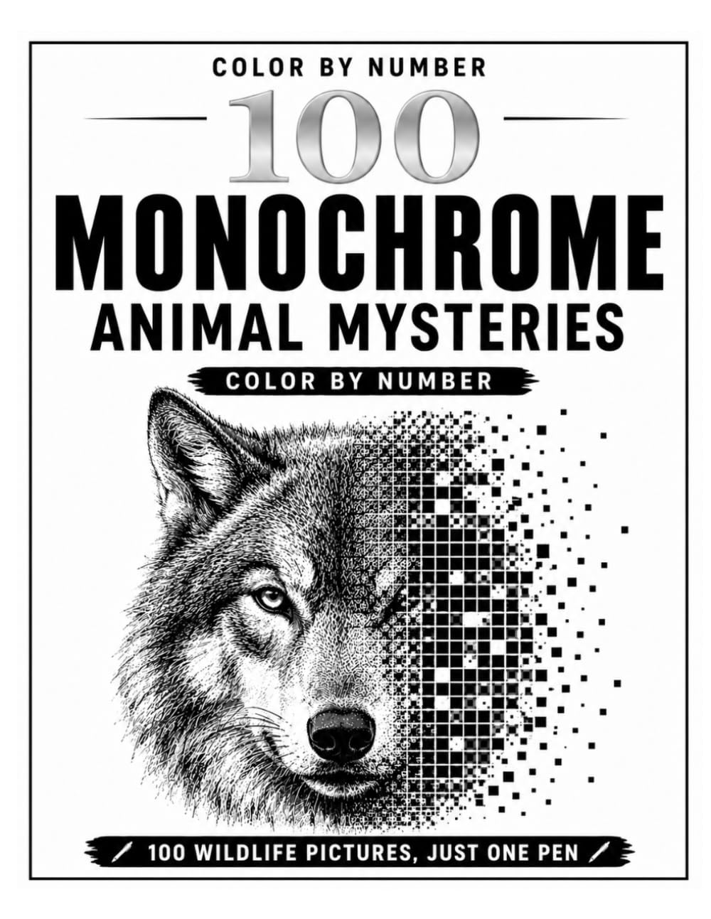 Color by Number Monochrome Animal Mysteries: A One Pen Coloring Book for Adults with 100 Hidden Wildlife Pictures to Reveal