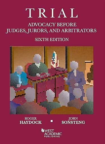 Trial Advocacy Before Judges, Jurors, and Arbitrators (Coursebook)
