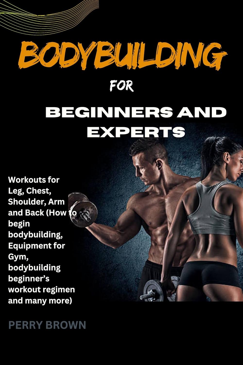Bodybuilding for Beginners and Experts Workouts for Leg