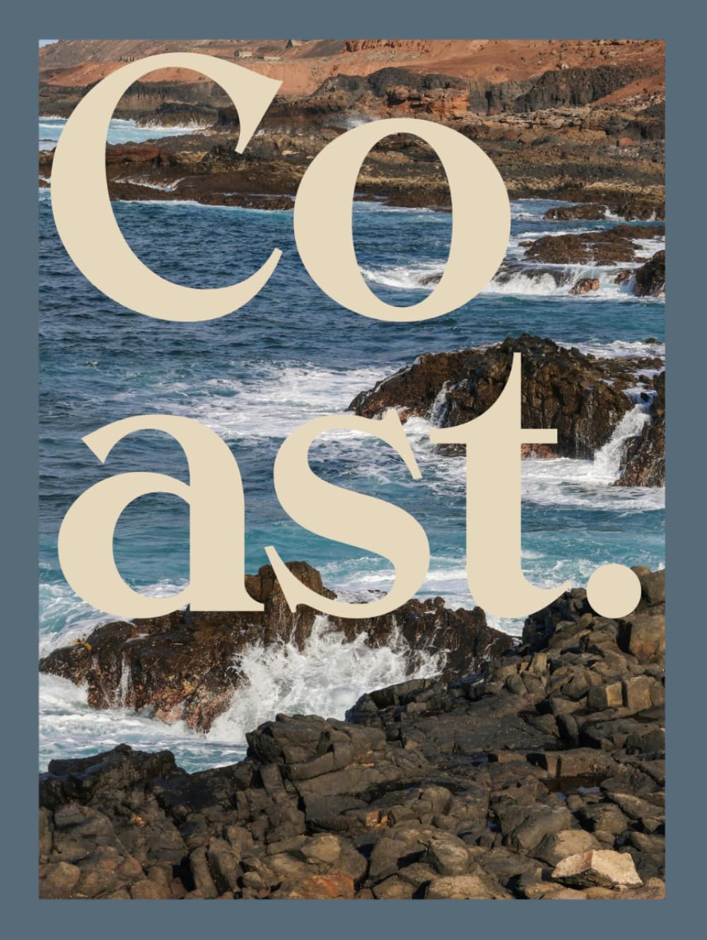 Coast: Ocean Picture book For Coffee Table | Coastal Destinations From Around the World