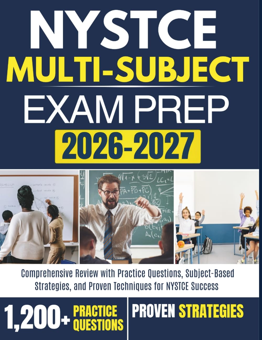 NYSTCE MULTI-SUBJECT EXAM PREP 2026–2027: Comprehensive Review with Practice Questions, Subject-Based Strategies, and Proven Techniques for NYSTCE Success