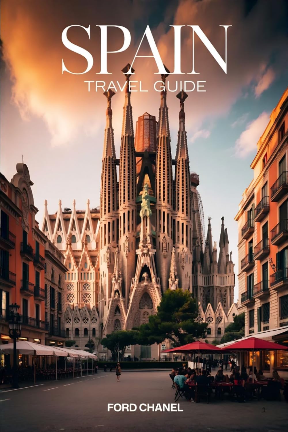 Premium Travel Guide To Spain: Plan Your Perfect Trip with Cities, Food, Itineraries and Hidden Gems