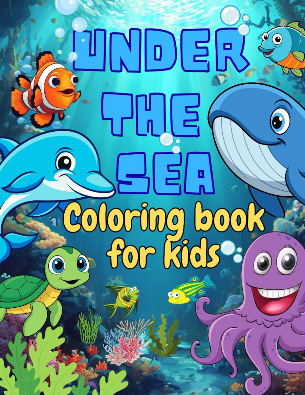 Under The Sea Coloring Book For Kids: Sea Animals Coloring Book for 3 - 7 years old