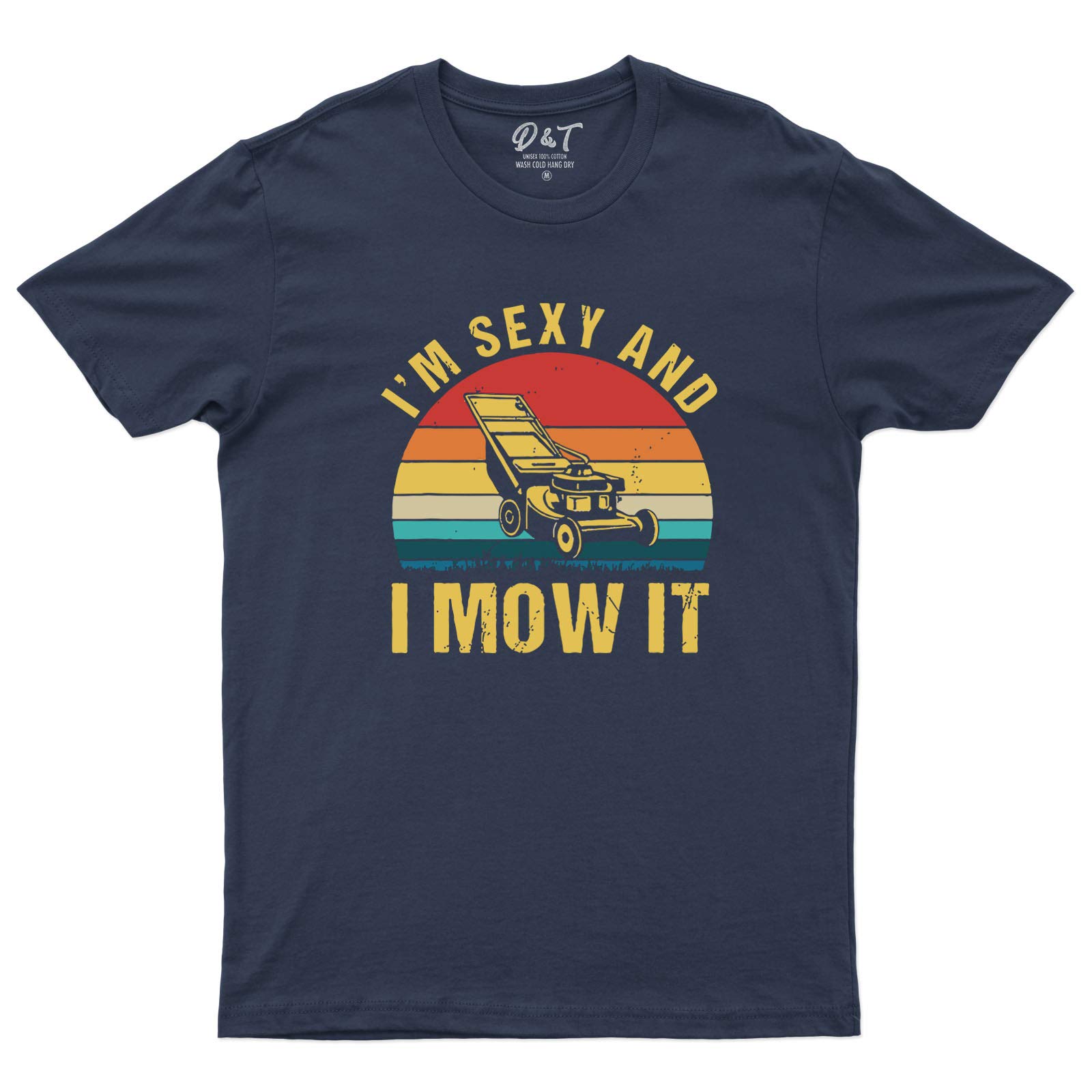 I'm Sexy and I Mow It Mens T Shirt Lawn Mowing Machine Funny Gift Tee Top Navy Blue Unisex Medium Chest 38"