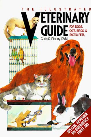 The Illustrated Veterinary Guide for Dogs, Cats, Birds, & Exotic Pets