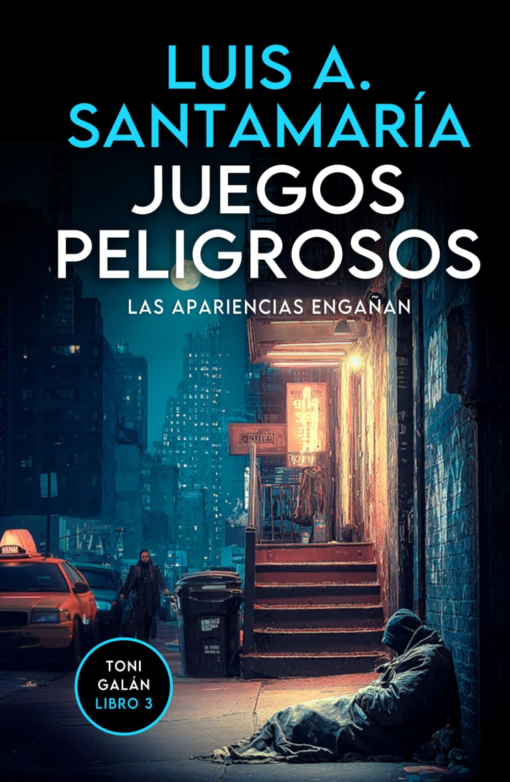 Juegos peligrosos: Las apariencias engañan: Un thriller de misterio y suspense (Intriga adictiva) (Serie Toni Galán)