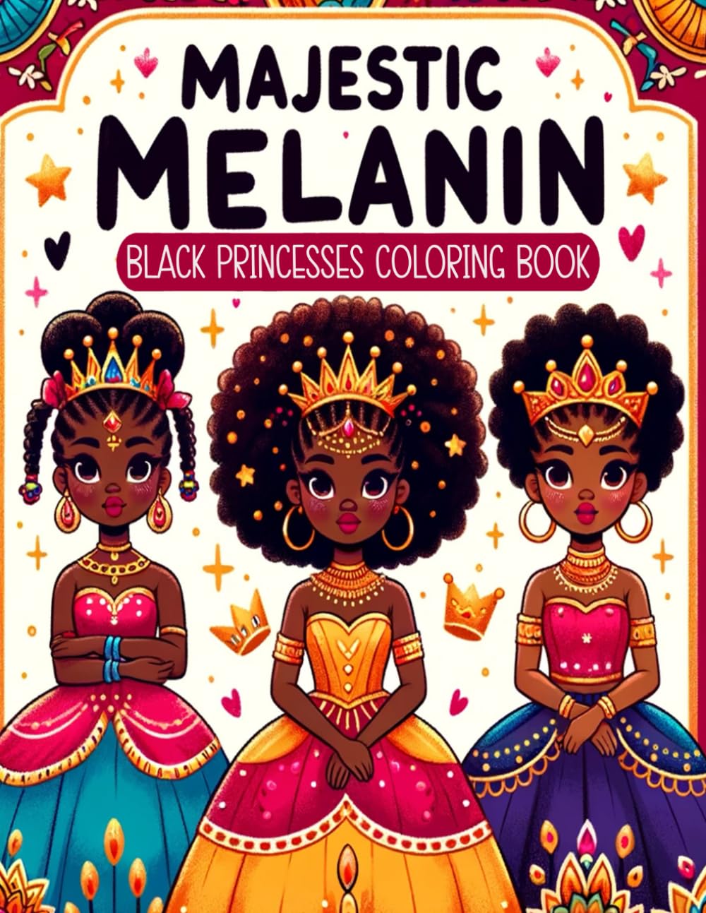 Majestic Melanin Black Princesses Coloring Book: 50 Pages of African American Princess with Curly Natural Hair To Color, Perfect for Black and Brown Girls Ages 4-8