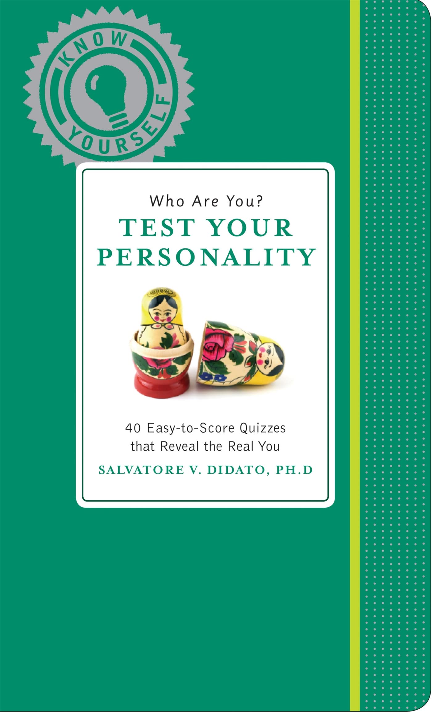 Who Are You? Test Your Personality: 40 Easy-to-Score Quizzes (Know Yourself)