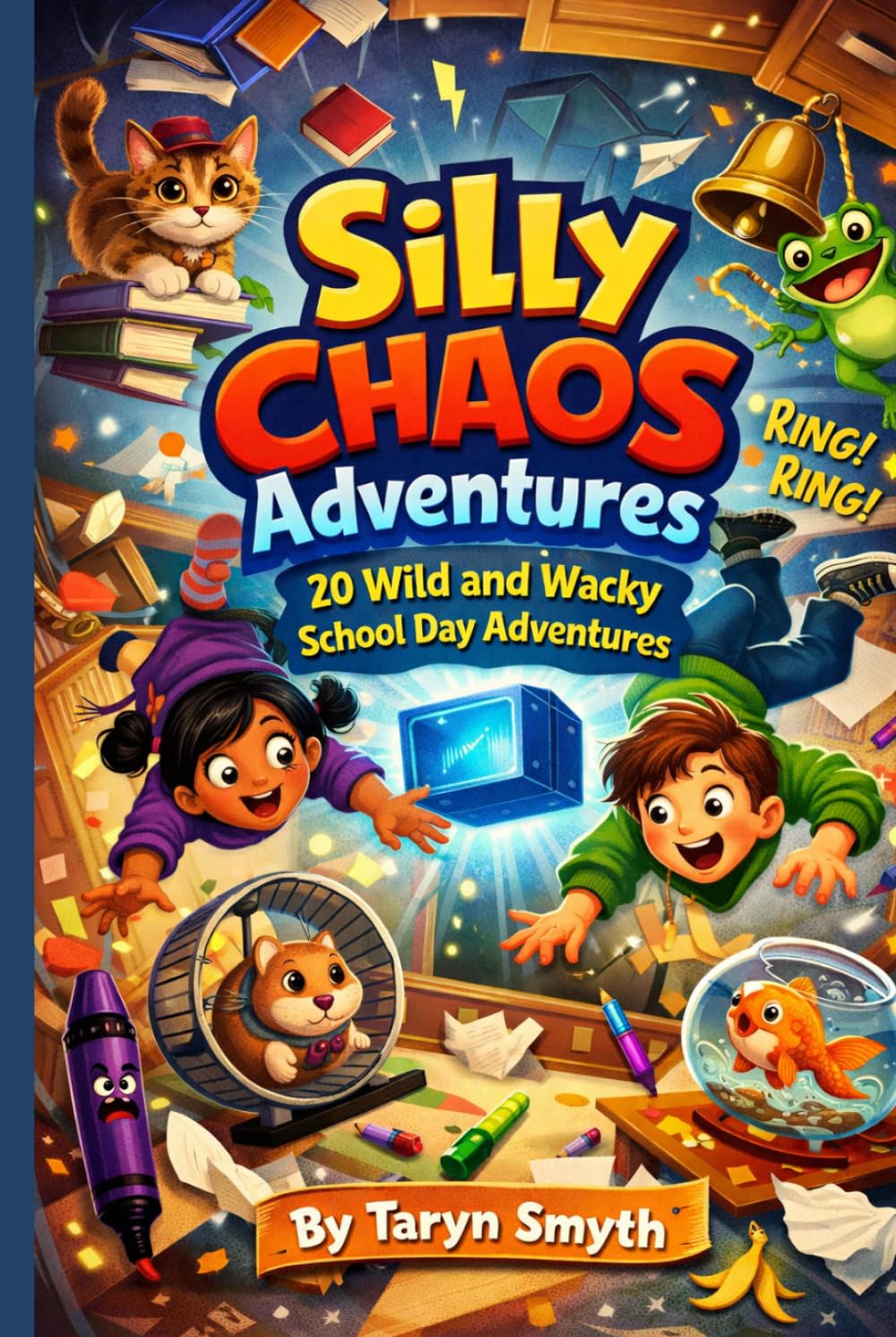 SILLY CHAOS ADVENTURES: 20 Wild and Wacky School Day Adventures