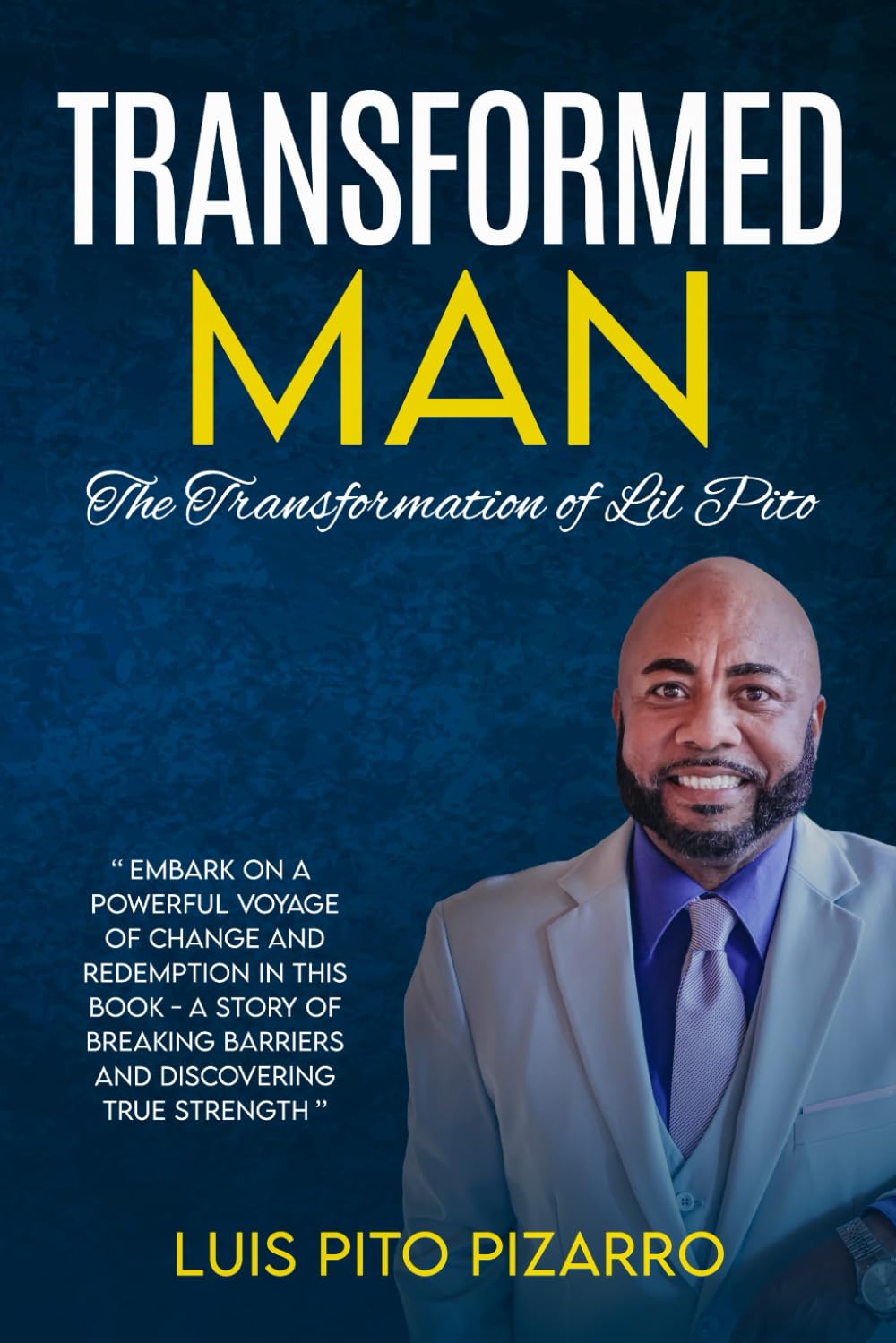 Transformed Man: The Transformation of Lil Pito