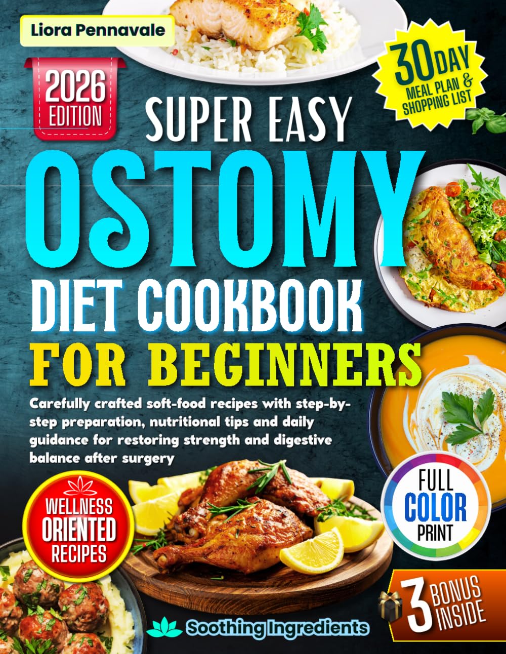 Ostomy Diet Cookbook For Beginners: Carefully crafted soft-food recipes with step-by-step preparation, nutritional tips and daily guidance for restoring strength and digestive balance after surgery