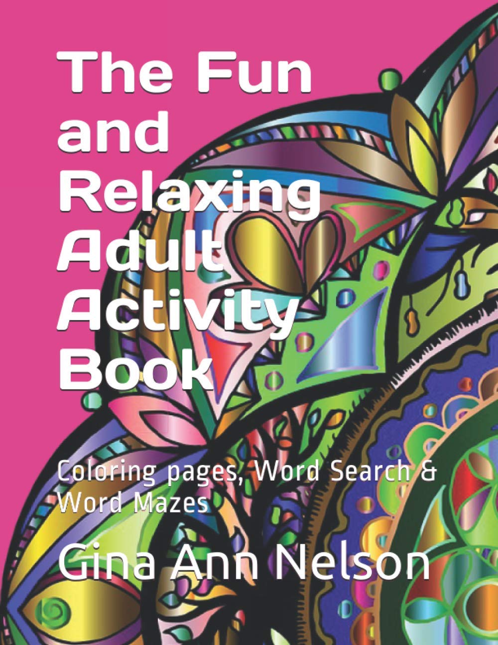 The Fun and Relaxing Adult Activity Book: Coloring pages, Word Search & Word Mazes