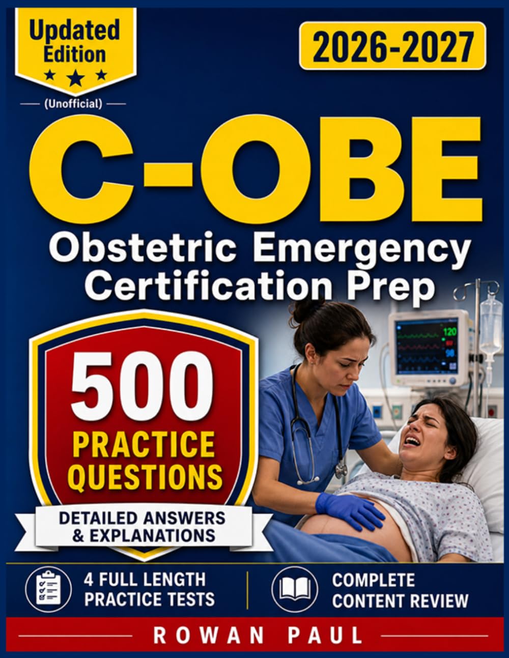 C-OBE Study Guide 2026-2027:500 Practice Questions with Detailed Answers and Explanations for Obstetric Emergency Certification Prep-Unofficial