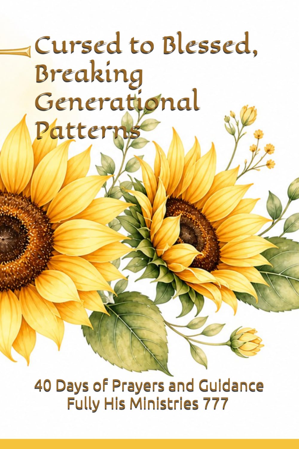 Cursed to Blessed, Breaking Generational Patterns: 40 Days of Prayers and Guidance