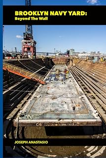 Brooklyn Navy Yard: Beyond The Wall